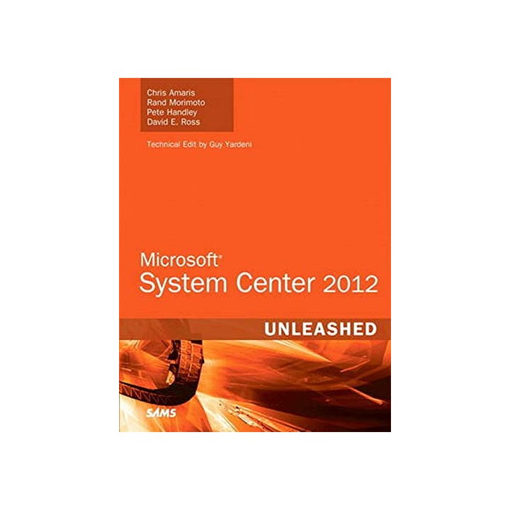Microsoft System Center 2012 Unleashed